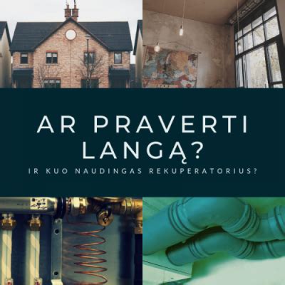 Palyginimas: atviras langas vs. rekuperatorius