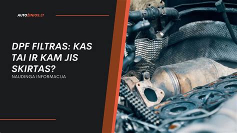 Diagrama, kaip veikia DPF filtras ir jo regeneracijos procesas